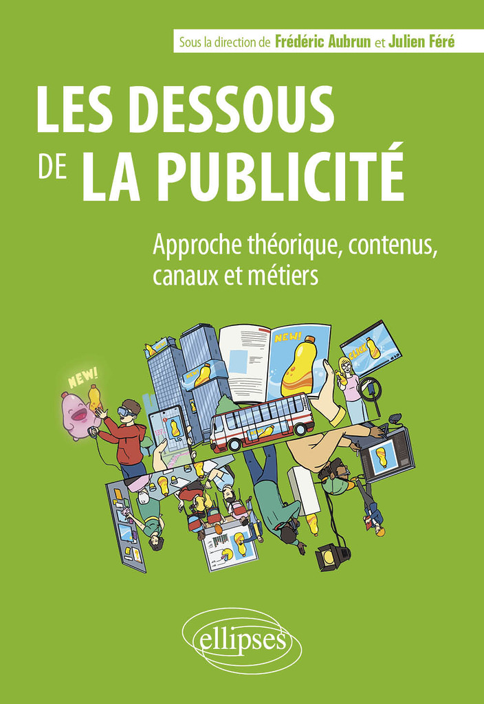 Les Dessous de la publicité ; éditions Ellipses ; CELSA - Sorbonne Université